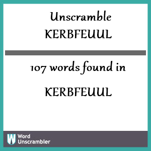 107 words unscrambled from kerbfeuul