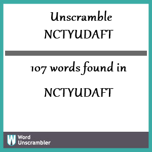 107 words unscrambled from nctyudaft