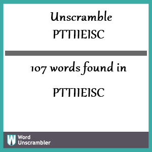 107 words unscrambled from pttiieisc