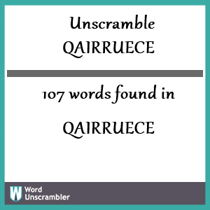 107 words unscrambled from qairruece