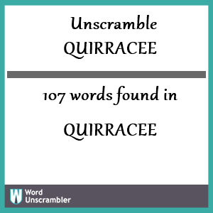 107 words unscrambled from quirracee