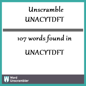 107 words unscrambled from unacytdft