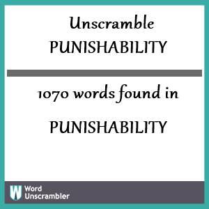 1070 words unscrambled from punishability