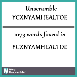 1073 words unscrambled from ycxnyamhealtoe