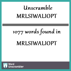 1077 words unscrambled from mrlsiwaliopt