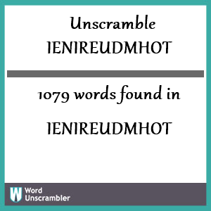 1079 words unscrambled from ienireudmhot