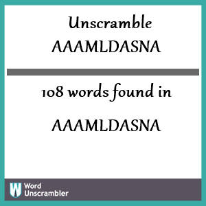 108 words unscrambled from aaamldasna