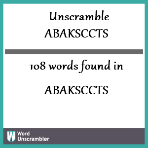 108 words unscrambled from abaksccts