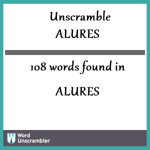 108 words unscrambled from alures