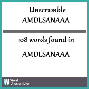 108 words unscrambled from amdlsanaaa