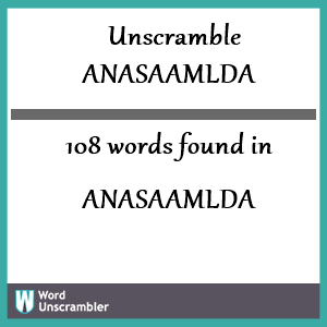 108 words unscrambled from anasaamlda