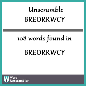 108 words unscrambled from breorrwcy