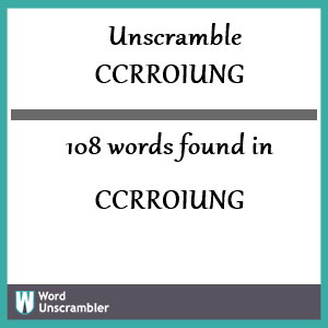 108 words unscrambled from ccrroiung