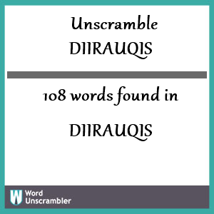 108 words unscrambled from diirauqis