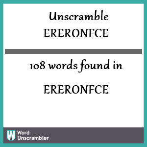 108 words unscrambled from ereronfce