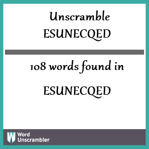 108 words unscrambled from esunecqed