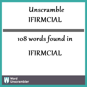 108 words unscrambled from ifirmcial