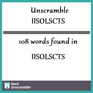 108 words unscrambled from iisolscts