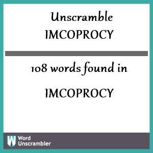 108 words unscrambled from imcoprocy
