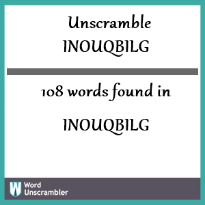 108 words unscrambled from inouqbilg