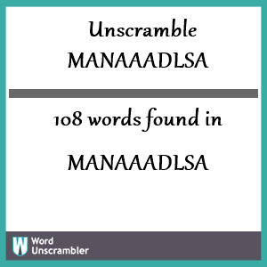 108 words unscrambled from manaaadlsa