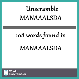 108 words unscrambled from manaaalsda