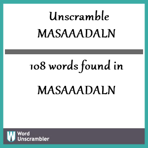108 words unscrambled from masaaadaln