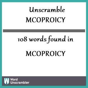 108 words unscrambled from mcoproicy