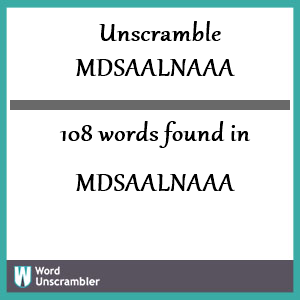108 words unscrambled from mdsaalnaaa