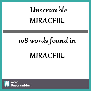 108 words unscrambled from miracfiil