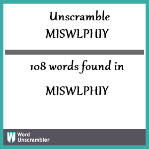 108 words unscrambled from miswlphiy