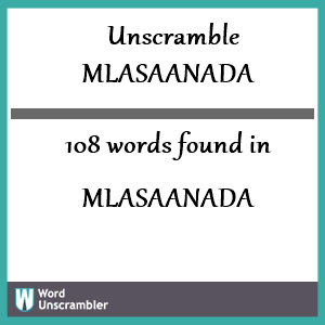 108 words unscrambled from mlasaanada