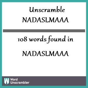 108 words unscrambled from nadaslmaaa
