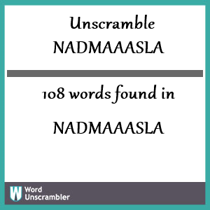 108 words unscrambled from nadmaaasla