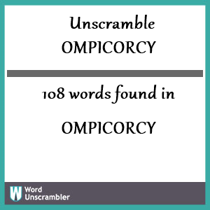 108 words unscrambled from ompicorcy