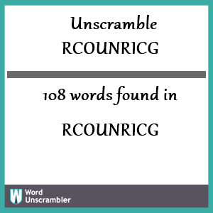 108 words unscrambled from rcounricg