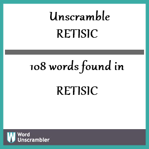 108 words unscrambled from retisic