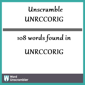 108 words unscrambled from unrccorig