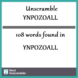 108 words unscrambled from ynpozoall