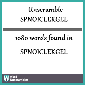 1080 words unscrambled from spnoiclekgel