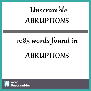 1085 words unscrambled from abruptions