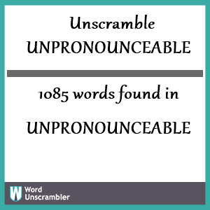 1085 words unscrambled from unpronounceable