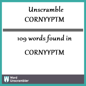 109 words unscrambled from cornyyptm