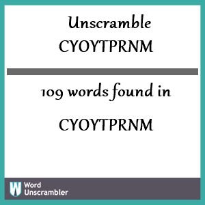 109 words unscrambled from cyoytprnm