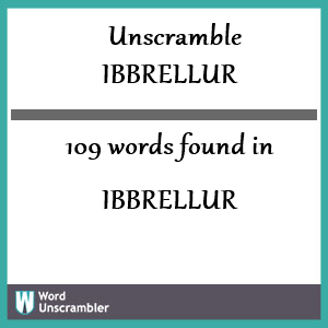 109 words unscrambled from ibbrellur