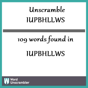 109 words unscrambled from iupbhllws