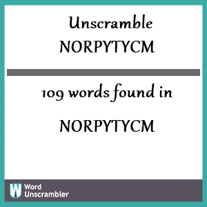 109 words unscrambled from norpytycm