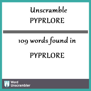 109 words unscrambled from pyprlore