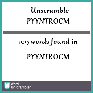 109 words unscrambled from pyyntrocm