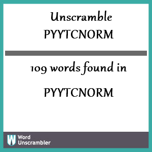 109 words unscrambled from pyytcnorm